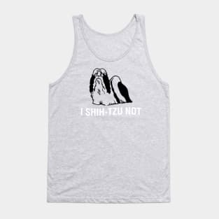 I shih-tzu not Tank Top